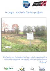 Droogte Innovatie Fonds - Evaluatie van het potentieel van lokale maatregelen voor watercaptatie en -opslag voor de landbouw in Limburg